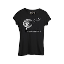 Be Real Not Perfect Dandellion Siyah Kadın Tshirt 001