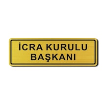 Icra Kurulu Başkanı Kapı Duvar Uyarı - Yönlendirme Levhası Altın (540667068)