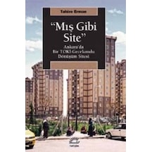 "Mış Gibi Site" & Ankara’da Bir Toki-Gecekondu Dönüşüm Sitesi