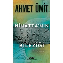 Ninatta'nın Bileziği - Ahmet Ümit - Yapı Kredi Yayınları
