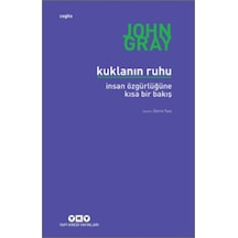 Kuklanın Ruhu - İnsan Özgürlüğüne Bir Bakış - John Gray - Yapı Kredi Yayınları