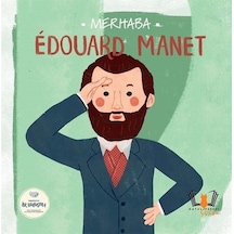 Merhaba Edouard Manet / Sanatçıyla İlk Buluşma / Kolektif