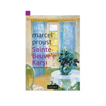 Sainte - Beuve'e Karşı - Marcel Proust - Doğu Batı Yayınları