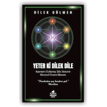 Yeter ki Dilek Dile - Kuantum Dokunuş Şifa Sistemi Bireysel Seans Kılavuzu - Dilek Gülmen - Almina Kitap