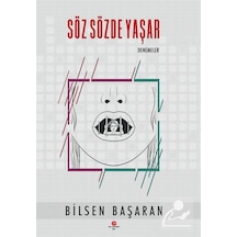 Söz Sözde Yaşar - Denemeler - Bilsen Başaran - Can Yayınları (Ali Adil Atalay)