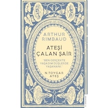 Arthur Rimbaud Ateşi Çalan Şair
