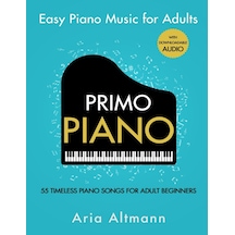 Primo Piano. Easy Piano Music For Adults: 55 Timeless Piano Songs For Adult Beginners With Downloada Sku: Zeus8690010600516