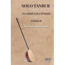 Solo Tanbur İçin Egzersizler Etüdler ve Eserler - Minaceddin Minarecioğlu - Doksan Dokuz Yayınları