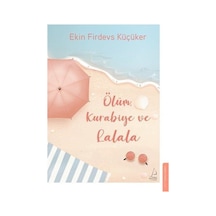 Ölüm, Kurabiye Ve Lalala / Ekin Firdevs Küçüker