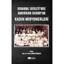 Osmanlı Devleti'nde Amerikan Board'un Kadın Misyonerleri- Berikan Yayınevi