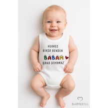 Babyden's Herkes Bıksa Benden, Babam Bana Doyamaz Yazılı Kolsuz Bebek Body Pamuklu Çıtçıtlı Zıbın Beyaz