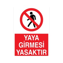 Yaya Girmesi Yasaktır Uyarı Tabelası - 20x30 Alüminyum Kompozit Panel - Şaky1