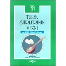 Türk Şiirlerinin Vezni - Ahmet Talat Onay - Akçağ Yayınları