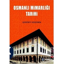 Osmanlı Mimarlığı Tarihi - Godfrey Goodwin - Kabalcı Yayınevi