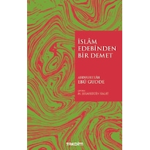 İslam Edebinden Bir Demet - Abdulfettah Ebu Gudde - Takdim