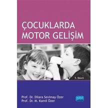 Çocuklarda Motor Gelişim - Dilara Sevimay Özer -  M. Kamil Özer - Nobel Akademik Yayıncılık