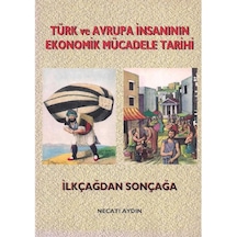 Türk ve Avrupa Insanının Ekonomik Mücadele Tarihi