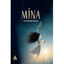 Mina & Bir Adanmışlık Hikâyesi... / Şeyda Yetgin Gevrek