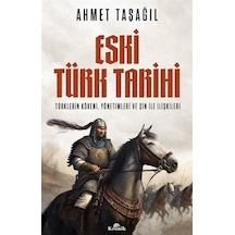 Eski Türk Tarihi / Prof. Dr. Ahmet Taşağıl