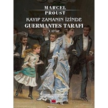 Kayıp Zamanın İzinde -Guermantes Tarafı 3. Kitap - Marcel Proust - Elips Kitapları