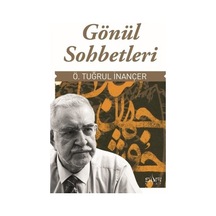 Gönül Sohbetleri: Tasavvuf Ve İnsan İlişkileri Üzerine
