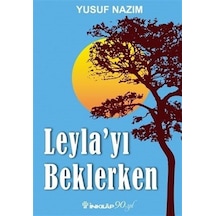 Leyla'yı Beklerken - Yusuf Nazım - İnkılap Kitabevi