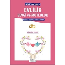 Hikayelerle Evlilik Sevgi ve Mutluluk - Mürşide Uysal - Uysal Yayınevi