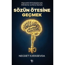 Sözün Ötesine Geçmek & Hipnotik Dil Kalıplarıyla Etkileme Ve İ...