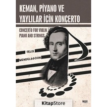 Keman Piyano Ve Yaylılar İçin Konçerto - Concerto For Violin - Piano And Strings - Felix Mendelssohn - Gece Kitaplığı