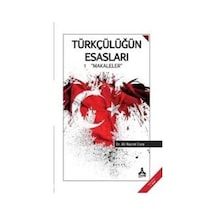 Türkçülüğün Esasları - Makaleler / Dr. Ali Nazmi Çora