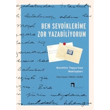 Ben Sevdiklerime Zor Yazabiliyorum Nurettin Topçu Nun Mektupları - Dppq-901302