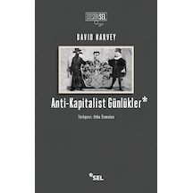 Anti-Kapitalist Günlükler - David Harvey - Sel Yayıncılık