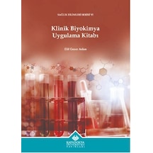 Klinik Biyokimya Uygulama Kitabı  - Sağlık Bilimleri Serisi 6  - Elif Gezer Aslan  - Kapadokya Üniversitesi Yayınları