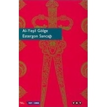 Al Yeşil Gölge Estergon Sancağı Yapı Kredi Yayınları