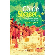 Çölde Siyaset Orta Doğu'dan Kesitler / Mehmet Şahin