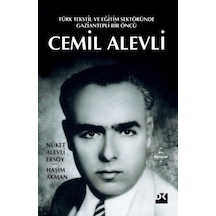 Cemil Alevli: Türk Tekstil ve Eğitim Sektöründe Gaziantepli Bir Öncü - Haşim Akman -  Nüket Alevli Ersoy - Doğan Kitap