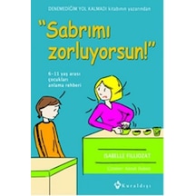 Sabrımı Zorluyorsun! - Isabelle Filliozat - Kuraldışı Yayınları