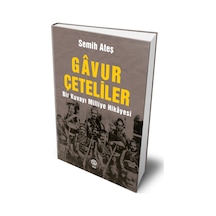 Gavur Çeteliler - Bir Kuvayı Milliye Hikayesi - Semih Ateş - Sia