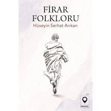 Firar Folkloru / Hüseyin Serhat Arıkan