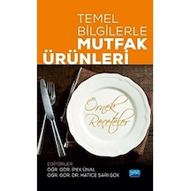 Temel Bilgilerle Mutfak Ürünleri: Örnek Reçeteler