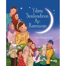 Yılımı Şenlendiren Ay: Ramazan - İnda Ahmad Zahri - Profil Çocuk
