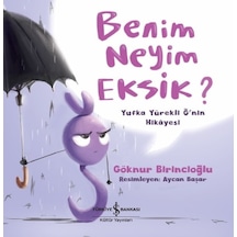 Benim Neyim Eksik? - Göknur Birincioğlu - İş Bankası Kültür Yayınları
