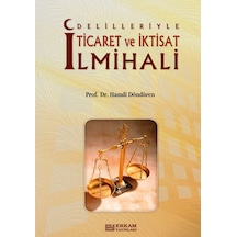 Delilleriyle Ticaret ve İktisat İlmihali - Prof. Dr. Hamdi Döndür 9789756736159