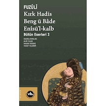 Kırk Hadis, Beng Ü Bâde, Enîsü L-kalb Vakıfbank Kültür Yayınları