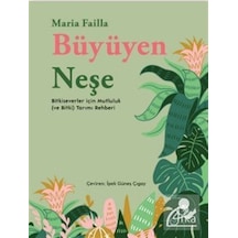 Büyüyen Neşe - Bitkiseverler için Mutluluk (ve Bitki) Tarımı Rehberi - Maria Failla - Pika