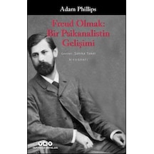 Freud Olmak - Bir Psikanalistin Gelişimi - Adam Phillips - Yapı Kredi Yayınları