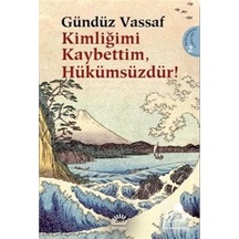 Kimliğimi Kaybettim Hükümsüzdür! / Gündüz Vassaf