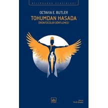 Tohumdan Hasada: Örüntücüler Dörtlemesi - Bilimkurgu Klasikleri - Octavia E. Butler - İthaki Yayınları