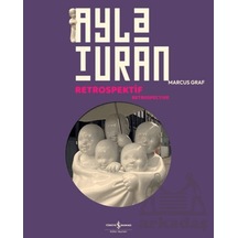 Ayla Turan Retrospektif - Retrospective İş Bankası Kültür Yayınları