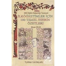 İlköğretimler için 100 Temel Eserin Özetleri / Musa Çelik
